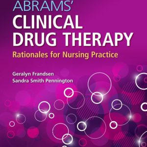 Abrams’ Clinical Drug Therapy Rationales for Nursing Practice 12th Edition