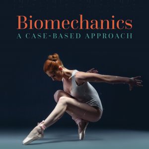 Biomechanics A Case-Based Approach 2nd Edition