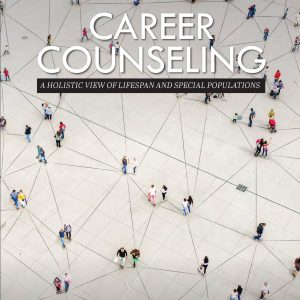 Career Counseling A Holistic View of Lifespan and Special Populations