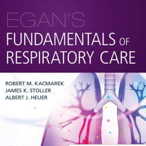 Egan's Fundamentals of Respiratory Care 12th Edition