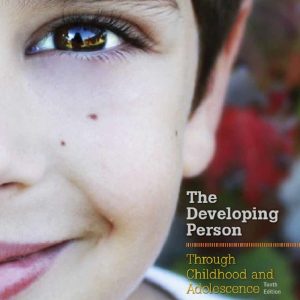 The Developing Person Through Childhood and Adolescence 10th Edition