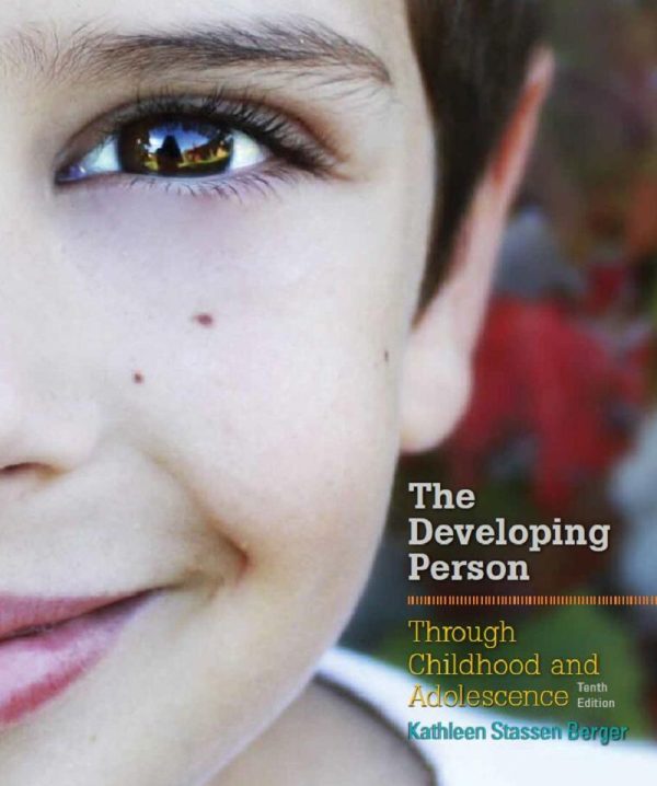 The Developing Person Through Childhood and Adolescence 10th Edition