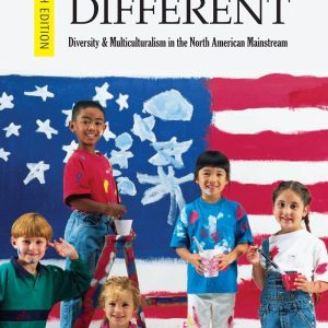 On Being Different Diversity and Multiculturalism in the North American Mainstream 4th Edition
