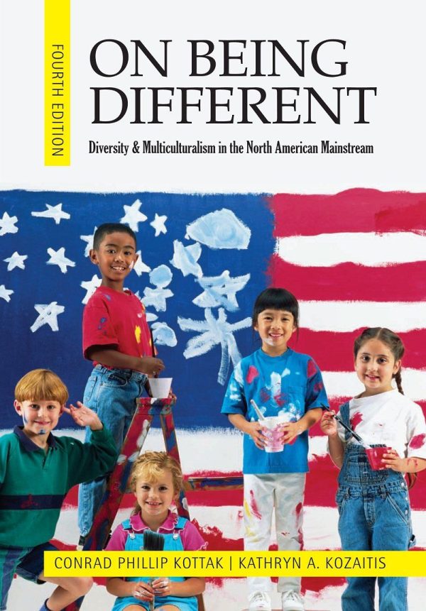 On Being Different Diversity and Multiculturalism in the North American Mainstream 4th Edition