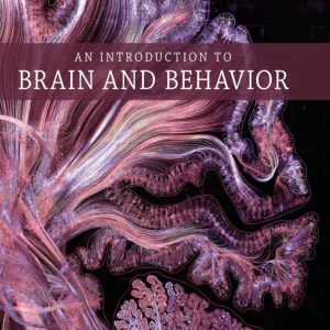 An Introduction to Brain and Behavior 6th Edition