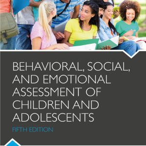 Behavioral, Social, and Emotional Assessment of Children and Adolescents 5th Edition