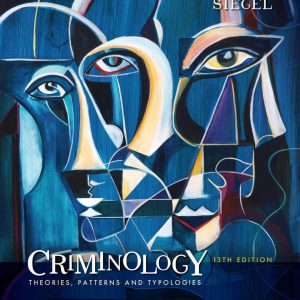 Criminology Theories, Patterns and Typologies 13th Edition