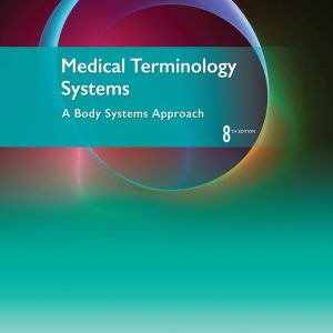 Medical Terminology Systems A Body Systems Approach 8th Edition
