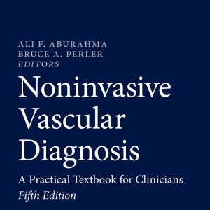 Noninvasive Vascular Diagnosis A Practical Textbook for Clinicians 5th Edition