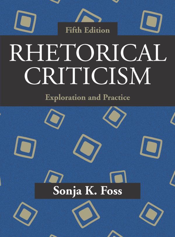 Rhetorical Criticism Exploration And Practice 5th Edition
