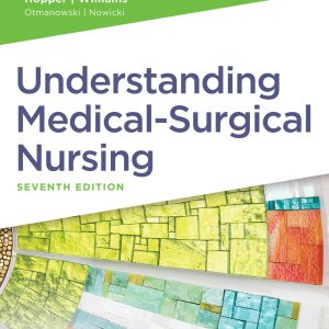Study Guide for Understanding Medical-Surgical Nursing 7th Edition