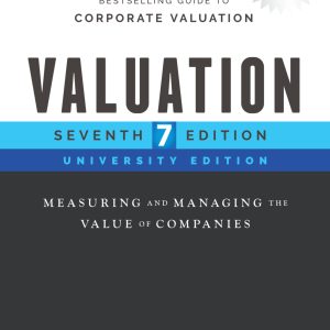 Valuation Measuring and Managing the Value of Companies