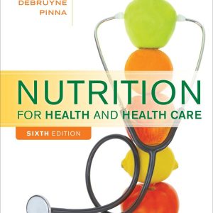 Nutrition for Health and Healthcare 6th Edition