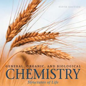 General Organic and Biological Chemistry_Structures of Life Access Code 5th Edition