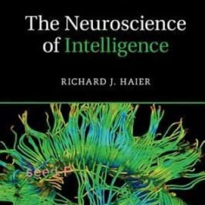 The Neuroscience of Intelligence (Cambridge Fundamentals of Neuroscience in Psychology) Illustrated Edition