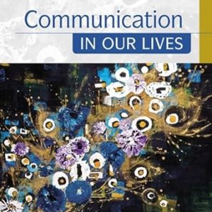 Communication in Our Lives 8th Edition