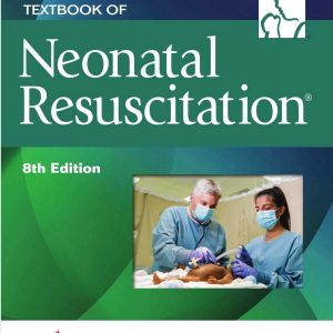 Textbook of Neonatal Resuscitation 8th Edition