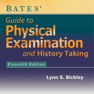Bates' Guide to Physical Examination and History-Taking 11th Edition