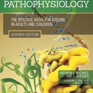 Pathophysiology The Biologic Basis for Disease in Adults and Children 7th Edition