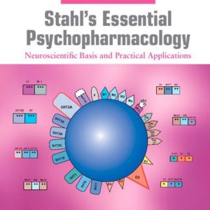 Stahl's Essential Psychopharmacology Neuroscientific Basis and Practical Applications 4th Edition