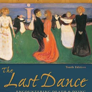 The Last Dance Encountering Death & Dying 10th Edition