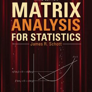 Wiley Series in Probability and Statistics Matrix Analysis for Statistics 3rd 3E Edition