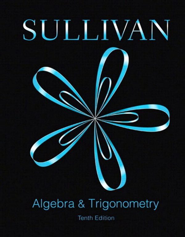 Algebra and Trigonometry 10th Edition by Sullivan