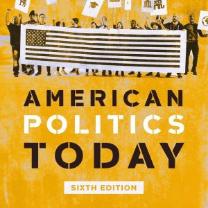 American Politics Today Sixth Edition 6th 6E Edition