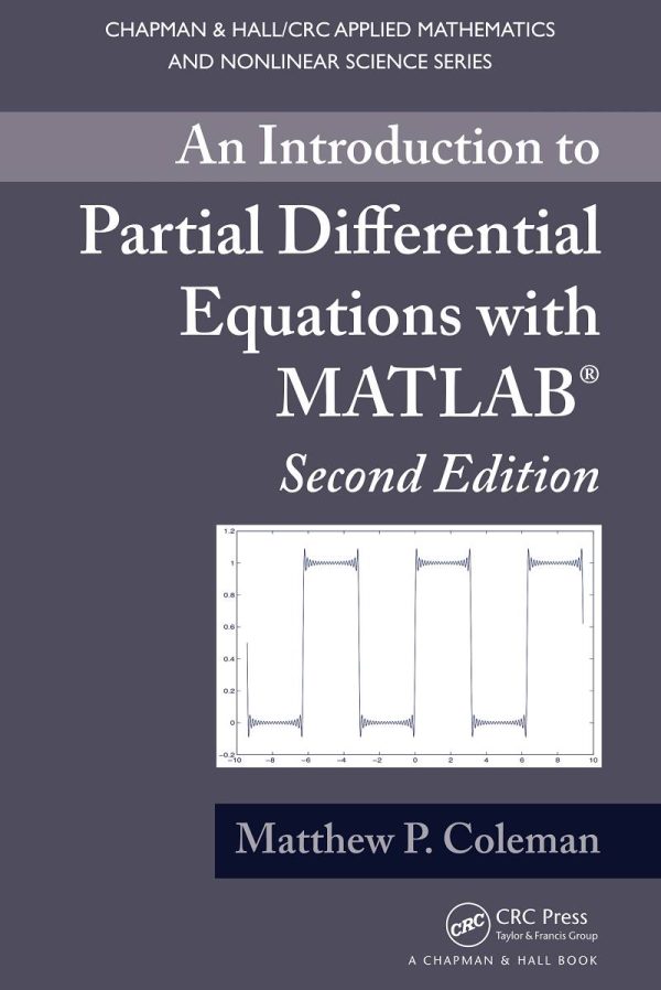An Introduction to Partial Differential Equations with MATLAB 2nd Edition by Matthew P. Coleman