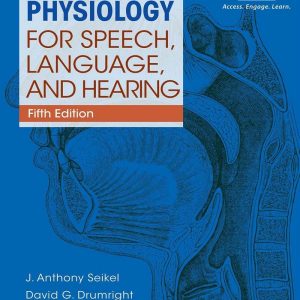 Anatomy & Physiology for Speech Language and Hearing 5th Edition