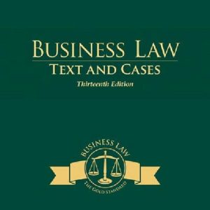 Business Law Text and Cases 13th Edition