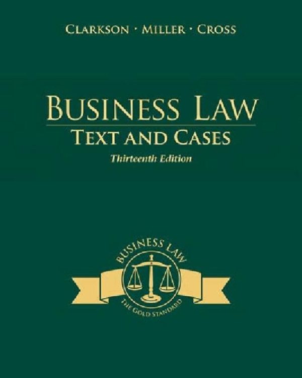 Business Law Text and Cases 13th Edition