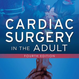 Cardiac Surgery in the Adult 4th Edition by Lawrence H. Cohn