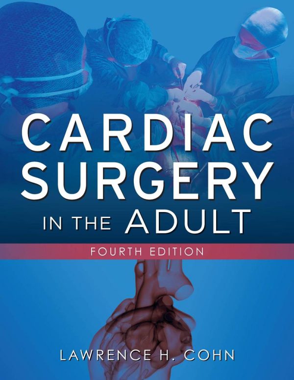 Cardiac Surgery in the Adult 4th Edition by Lawrence H. Cohn