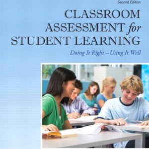 Classroom Assessment for Student Learning Doing It Right Using It Well 2nd 2E Edition