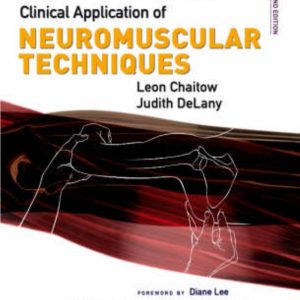 Clinical Application of Neuromuscular Techniques Volume 1 The Upper Body 2nd Edition