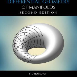 Differential Geometry of Manifolds 2nd Edition by Stephen Lovett