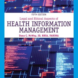Legal and Ethical Aspects of Health Information Management 5th Edition