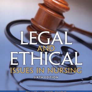 Legal and Ethical Issues in Nursing 6th Edition