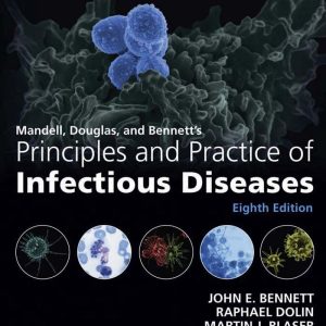 Mandell Douglas and Bennett's Principles and Practice of Infectious Diseases 8th Edition