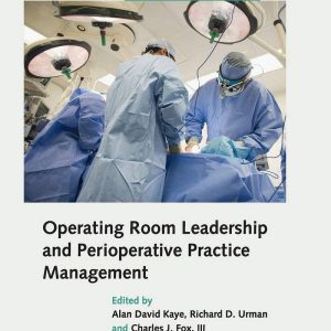 Operating Room Leadership and Perioperative Practice Management 2nd Edition