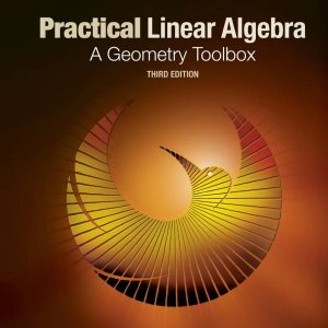 Practical Linear Algebra A Geometry Toolbox 3E 3rd Edition