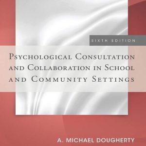 Psychological Consultation and Collaboration in School and Community Settings 6th Edition