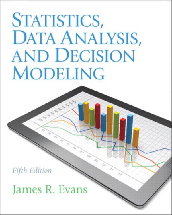 Statistics Data Analysis and Decision Modeling 5th edition
