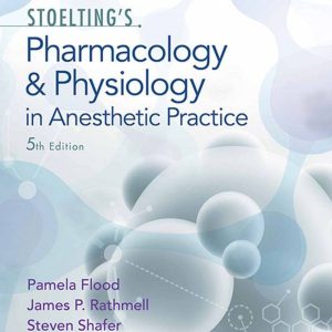 Stoelting's Pharmacology and Physiology in Anesthetic Practice 5th 5E Edition