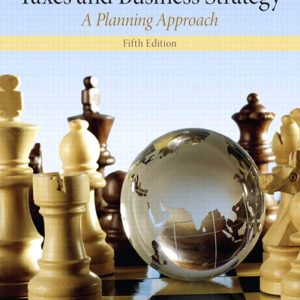 Taxes & Business Strategy A Planning Approach 5th Edition