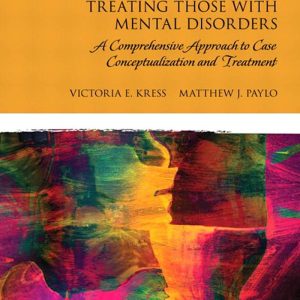 Treating Those with Mental Disorders A Comprehensive Approach to Case Conceptualization and Treatment
