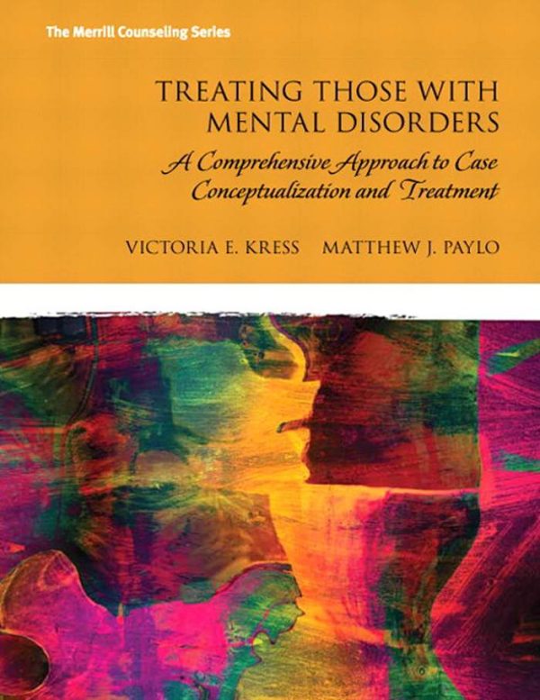 Treating Those with Mental Disorders A Comprehensive Approach to Case Conceptualization and Treatment