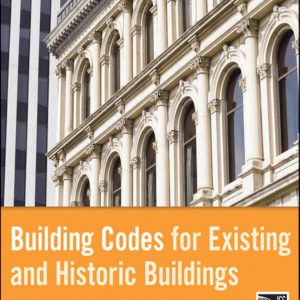 Building Codes for Existing and Historic Buildings 2nd Edition