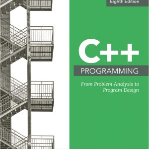 C++ Programming From Problem Analysis To Program Design 8th Edition